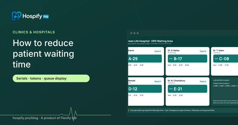 How to reduce patient waiting time in clinics and hospitals: serials, tokens and queue displays